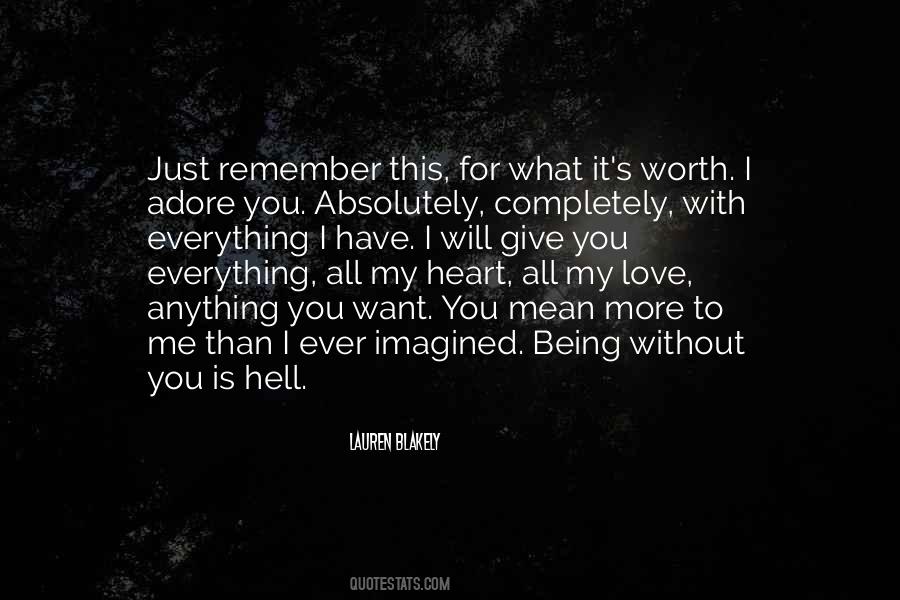 Worth Everything Quotes #417480