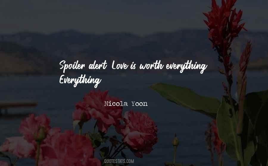 Worth Everything Quotes #497938