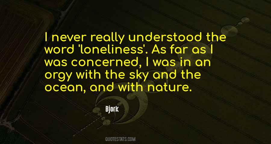 Quotes About Alone And Loneliness #519829