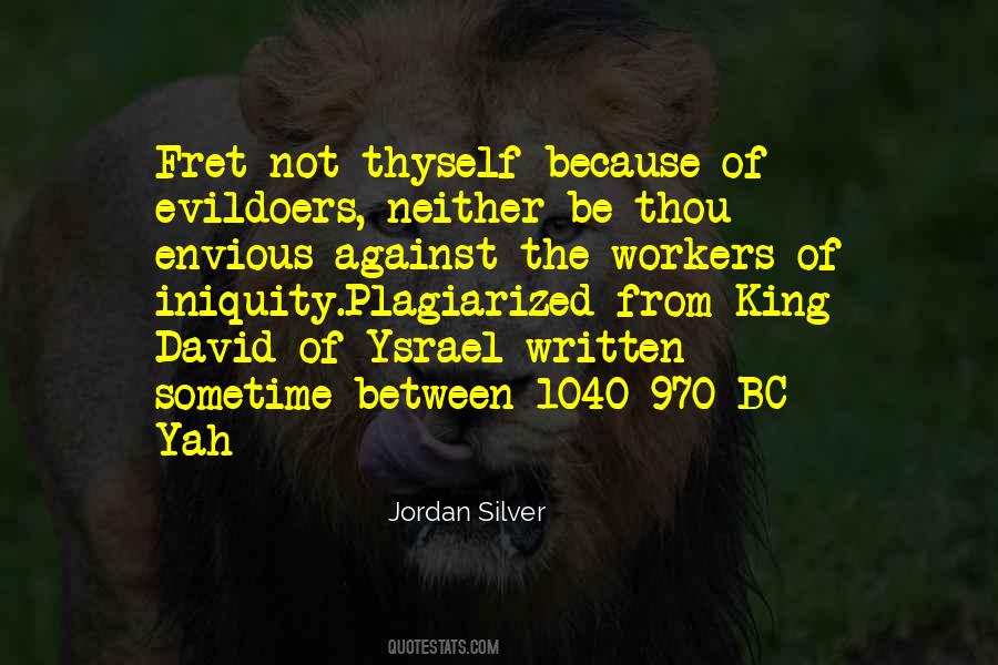 Fret Not Thyself Quotes #879794
