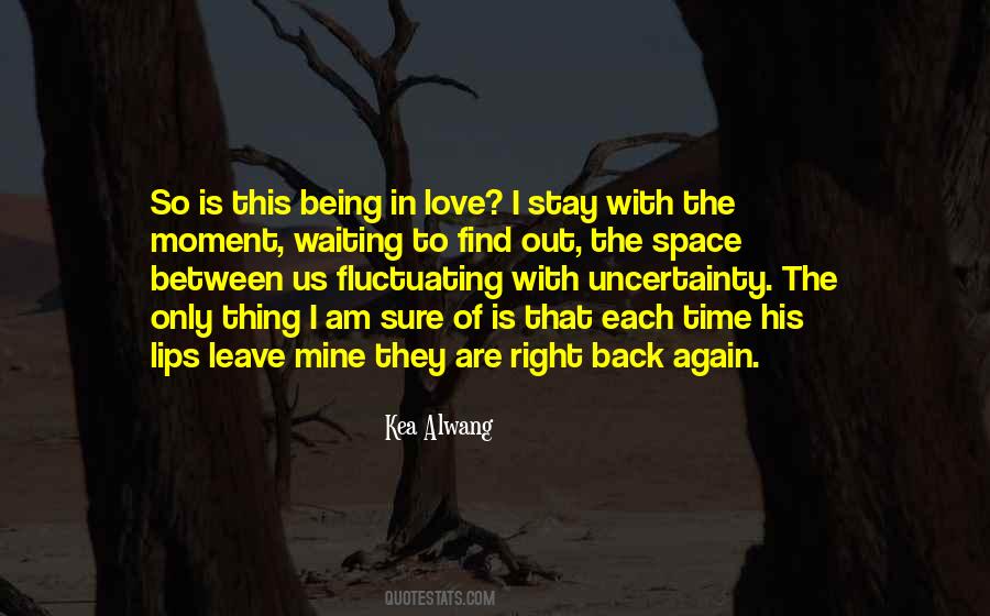 Quotes About Love Uncertainty #1151654