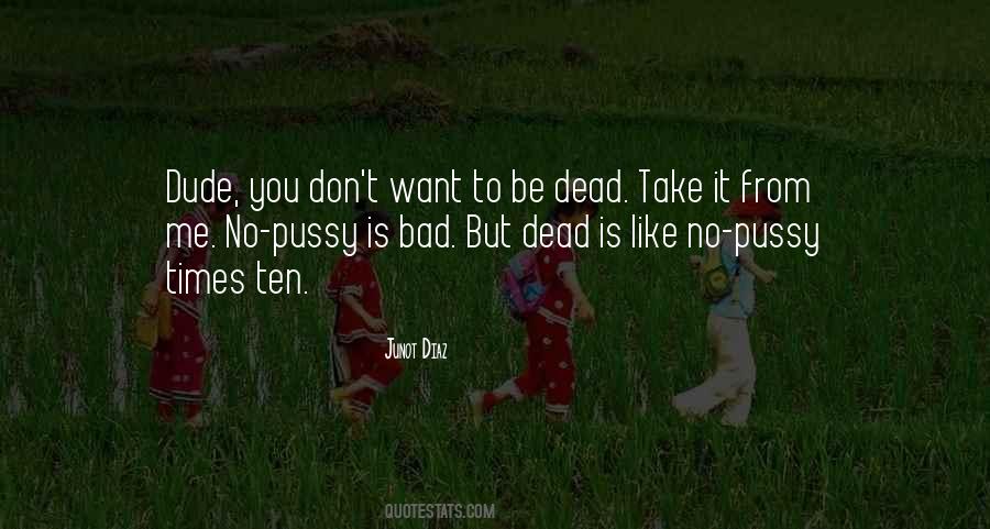 Dead Is Quotes #1650769