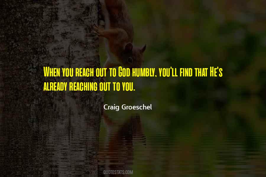 When You Reach Out Quotes #140075