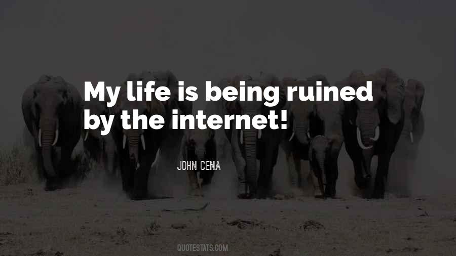 Life Is Ruined Quotes #1425344
