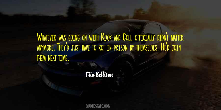 Kellison Quotes #1752465