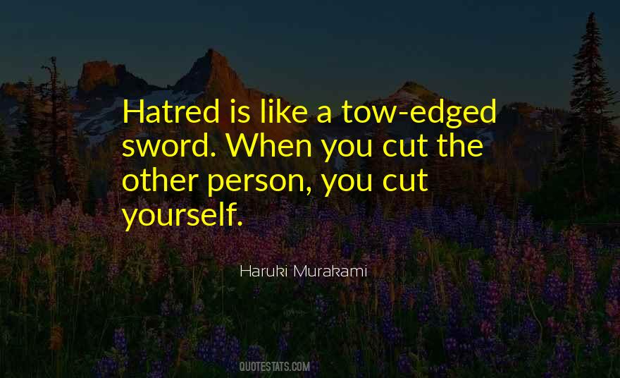 Quotes About A Person You Hate #1216816