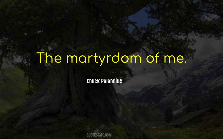 Quotes About Martyrdom #481175