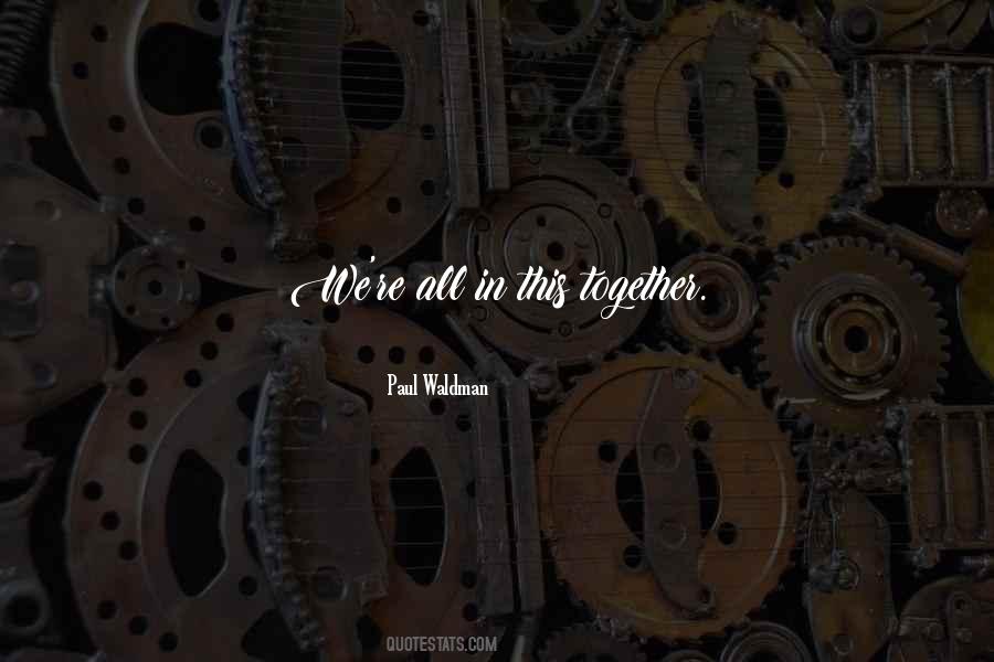 Quotes About We're All In This Together #1751866