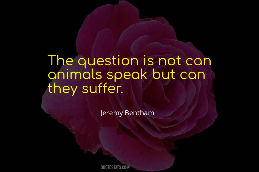 Animal Suffering Quotes #1862882