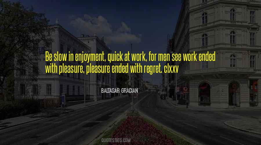 Slow Work Quotes #1413109