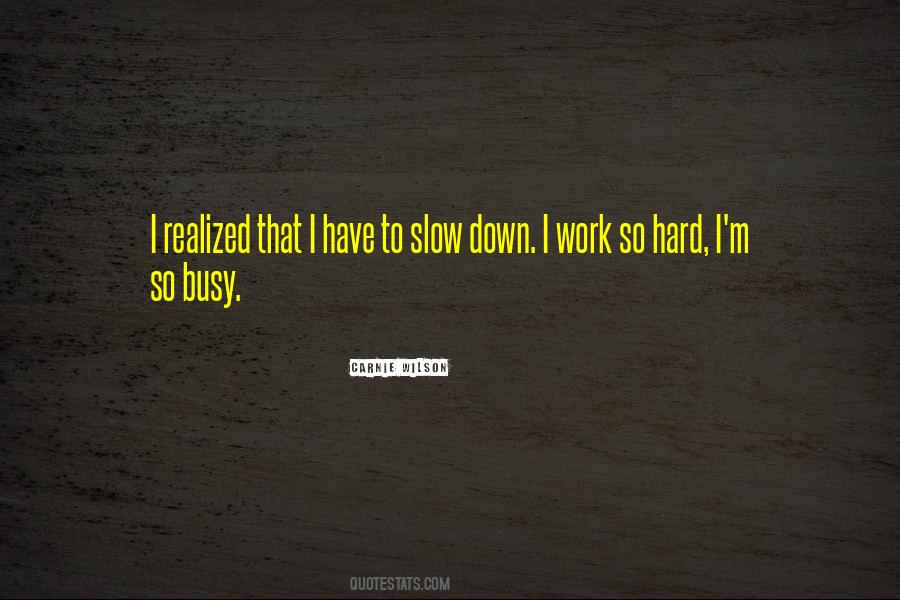 Slow Work Quotes #628539