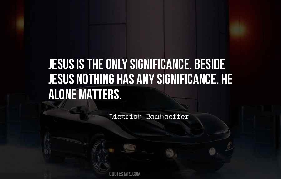 Quotes About Significance #1198326