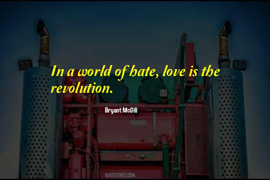 Quotes About A World Of Hate #990729