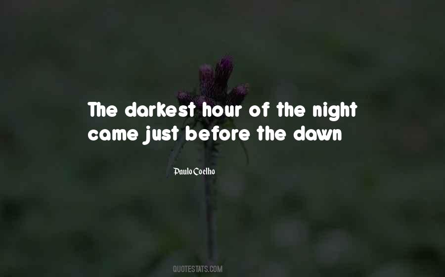 Quotes About Darkest Before Dawn #103711