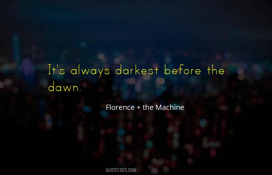 Quotes About Darkest Before Dawn #77138
