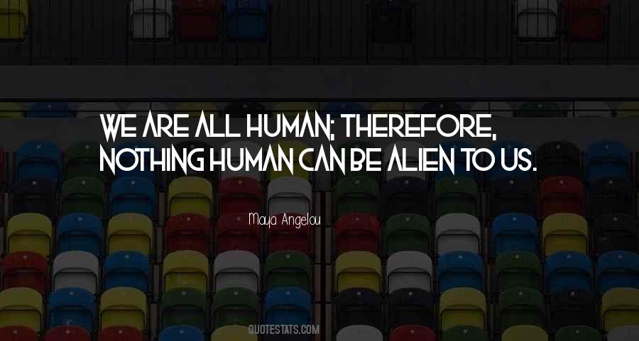 Quotes About We Are All Human #1215344