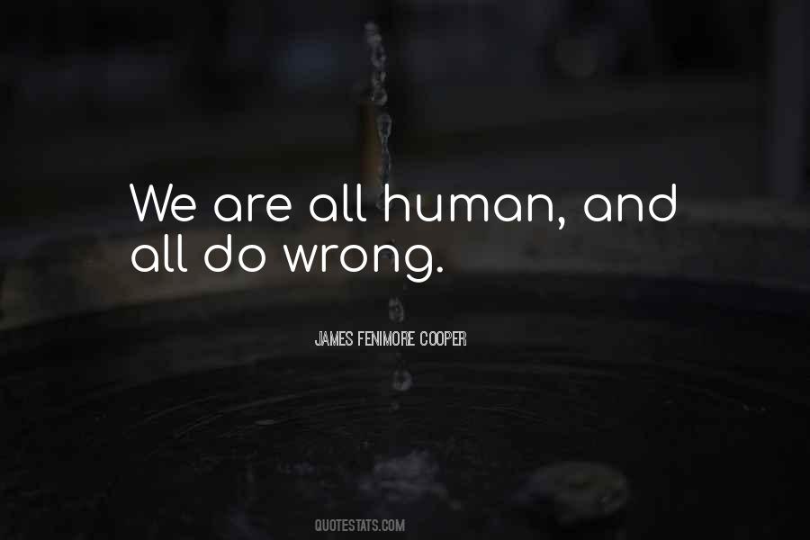 Quotes About We Are All Human #574226