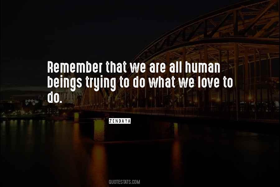 Quotes About We Are All Human #732080