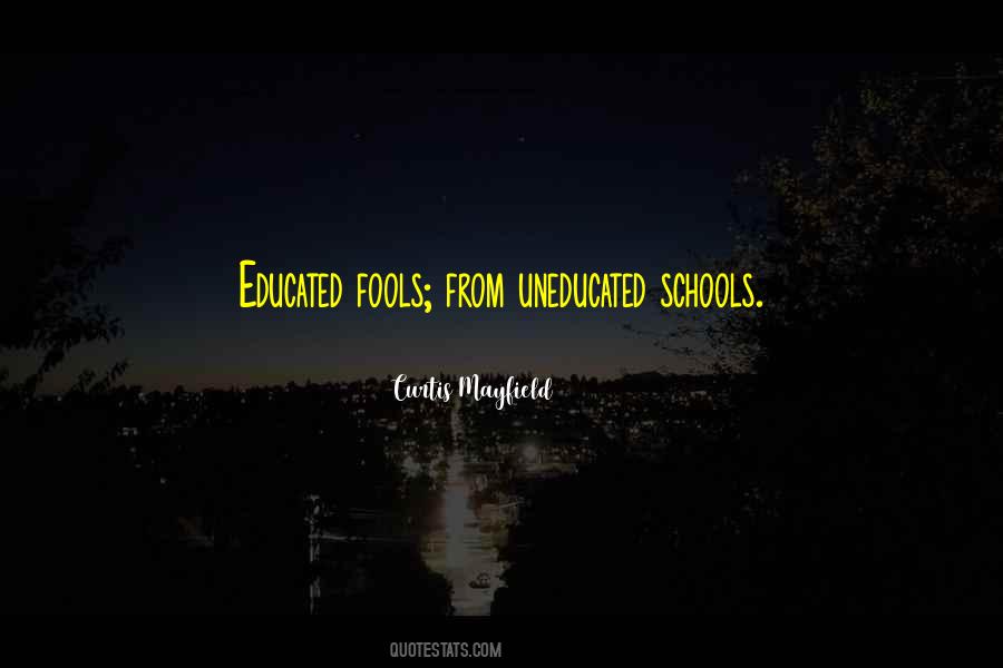 Quotes About Educated Fools #862415