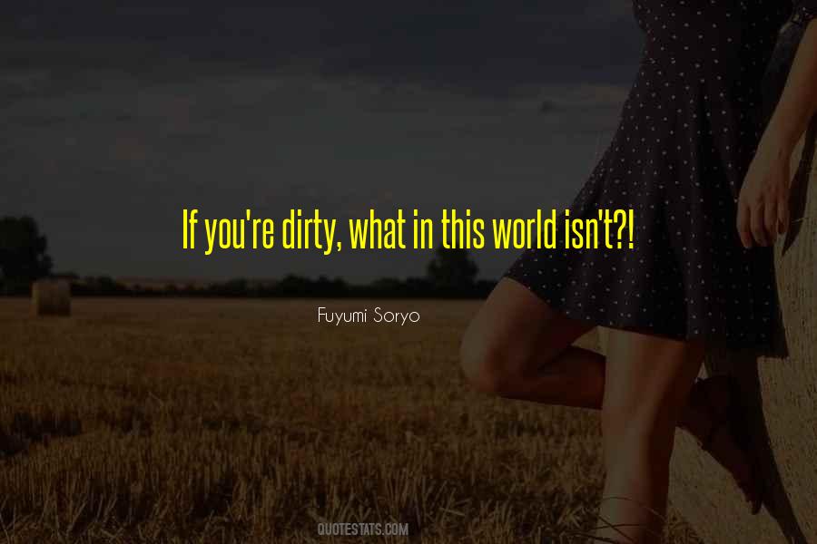 Dirty World Quotes #1127139