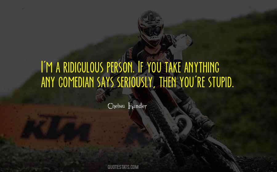 Quotes About Stupid Person #142936