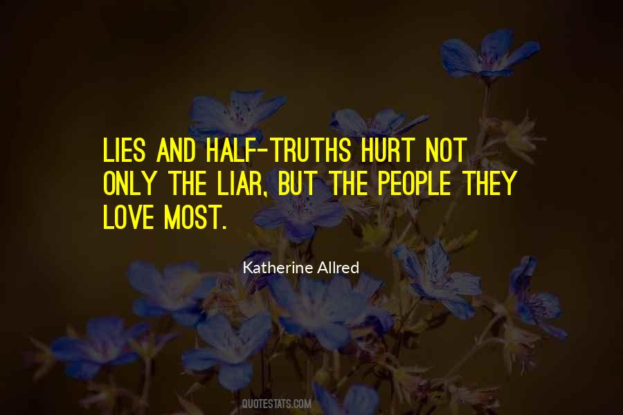 Quotes About Lies And Half Truths #1168435