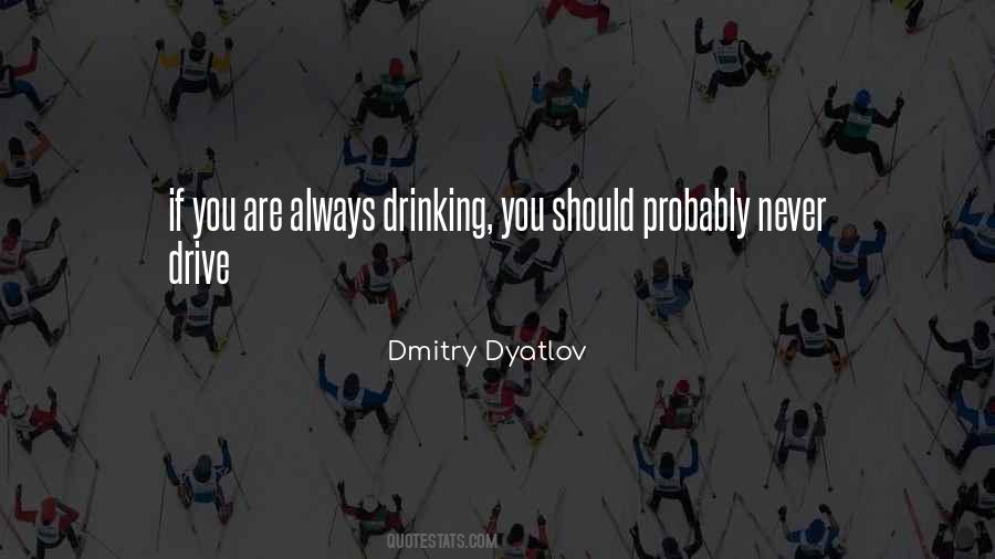 Quotes About Drinking And Driving #1209445