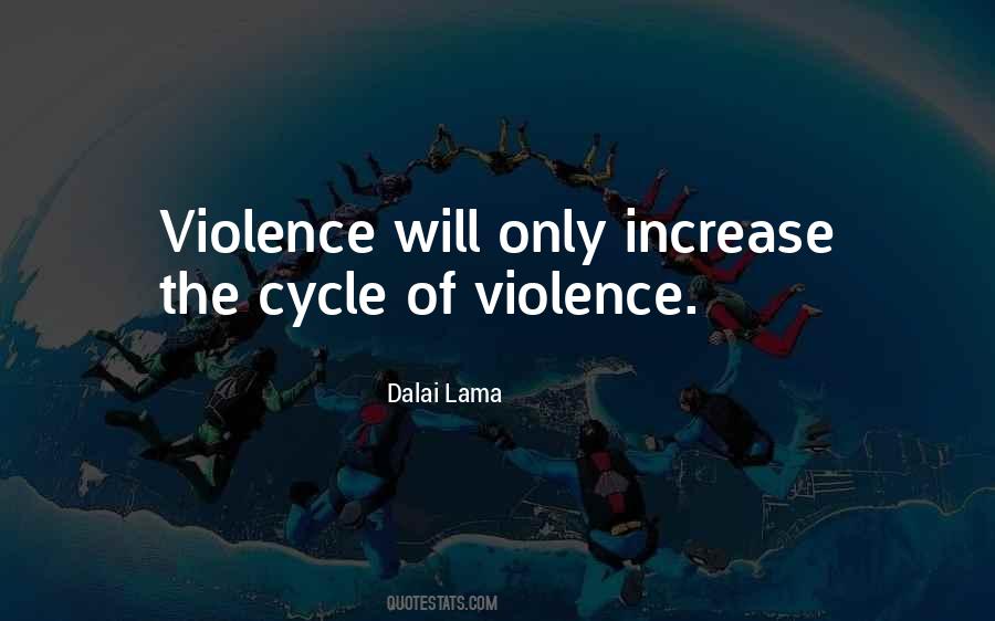 Quotes About Cycle Of Violence #904294