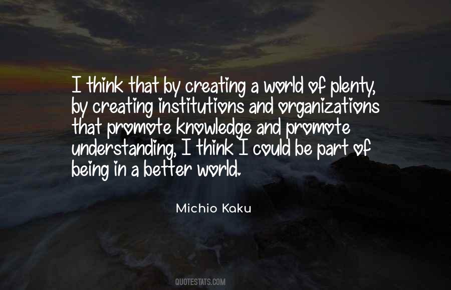 Creating A Better World Quotes #371338