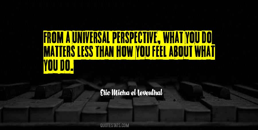 Universal Perspective Quotes #1016830