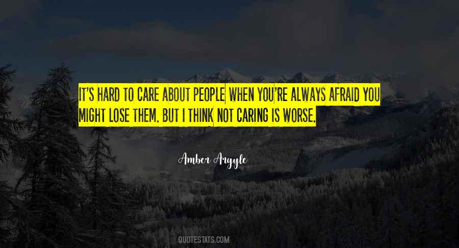Quotes About Caring Too Much About Someone #36252