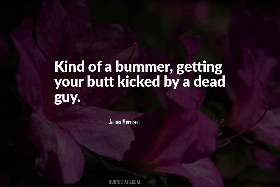 Quotes About Bummer #834372