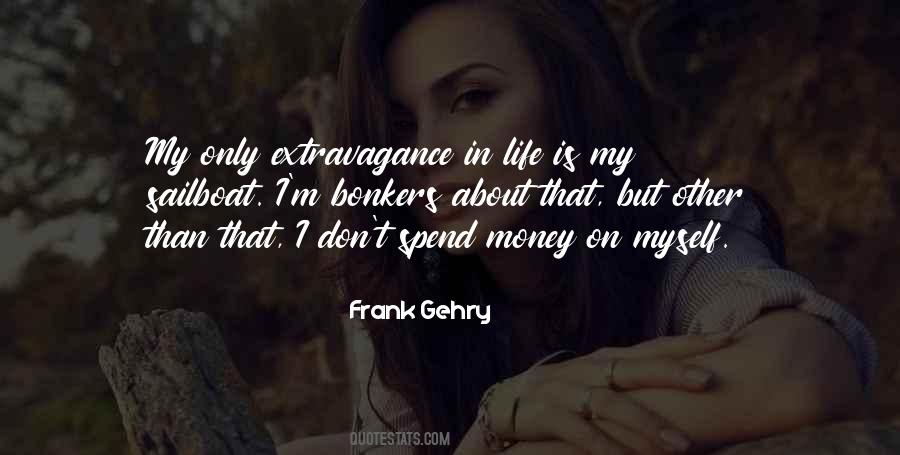 Quotes About Extravagance #447927