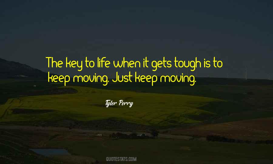 Just Keep Moving Quotes #1623849