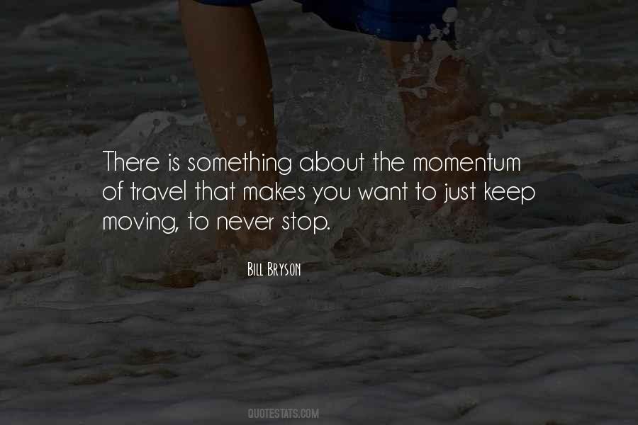 Just Keep Moving Quotes #1744514