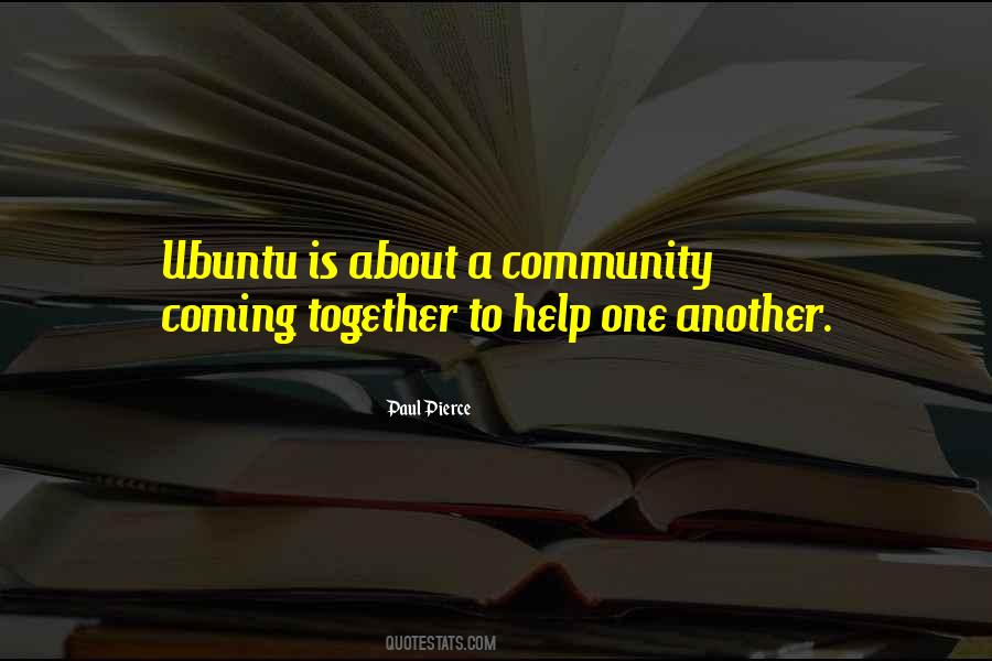 Quotes About Community Coming Together #1078444