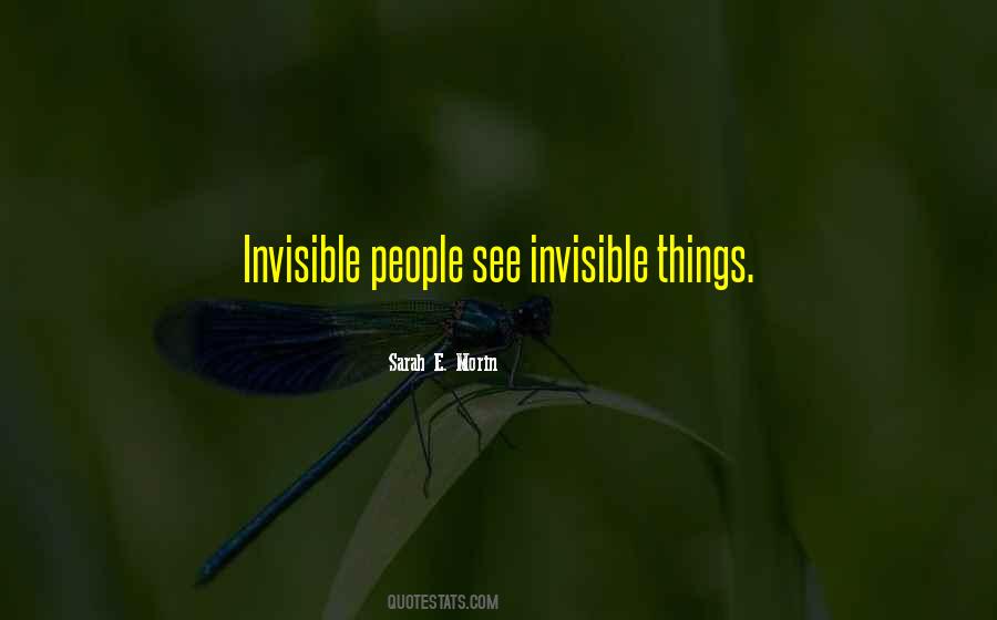 Invisible Things Quotes #1255630