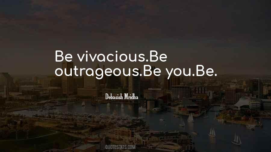 Be Outrageous Quotes #1230133