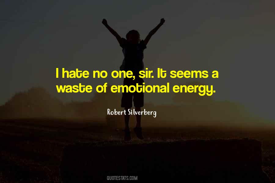 Emotional Energy Quotes #1864769
