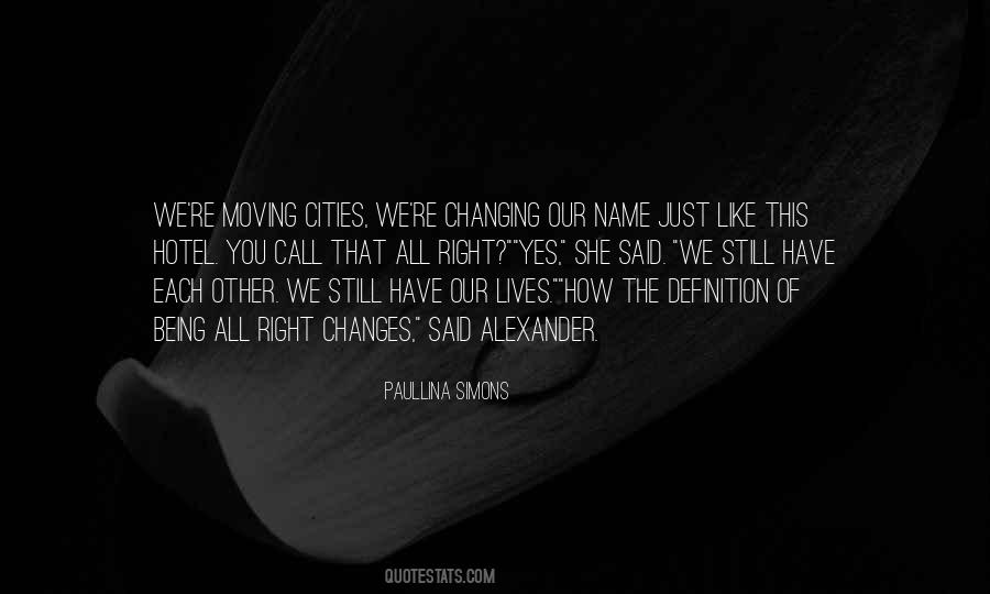 Quotes About Changing Our Lives #307165