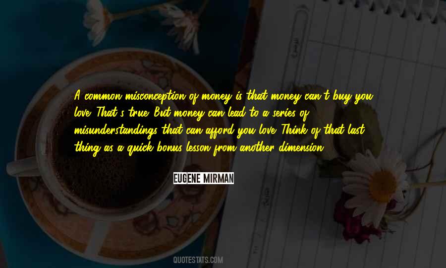 Quotes About You Can't Buy Love #1798139