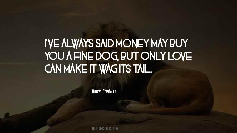 Quotes About You Can't Buy Love #908662