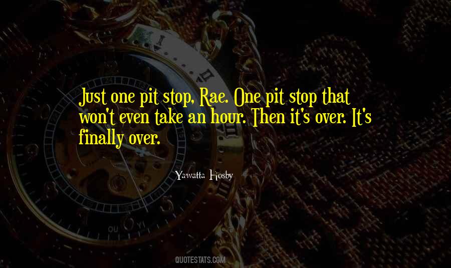 Quotes About Pit Stop #446862