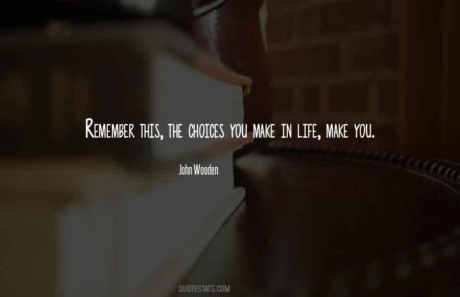 Quotes About Choices In Life You Make #1231979