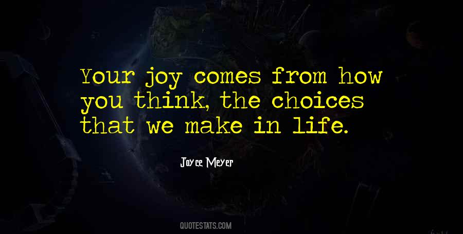 Quotes About Choices In Life You Make #1696972