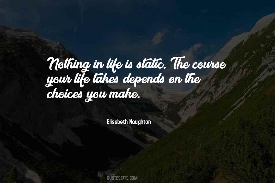 Quotes About Choices In Life You Make #1801333