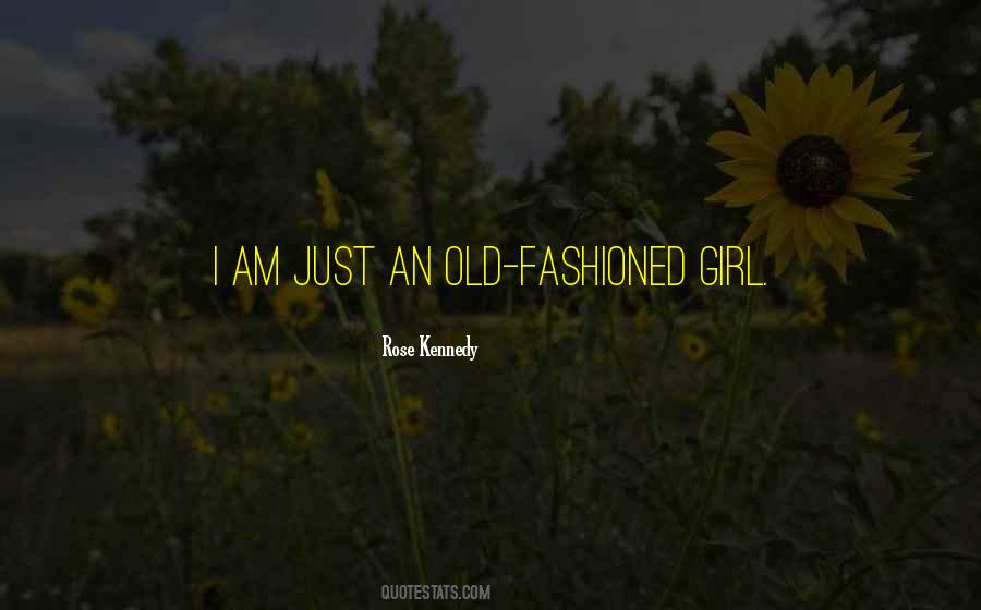 Quotes About Old Fashioned Girl #301210