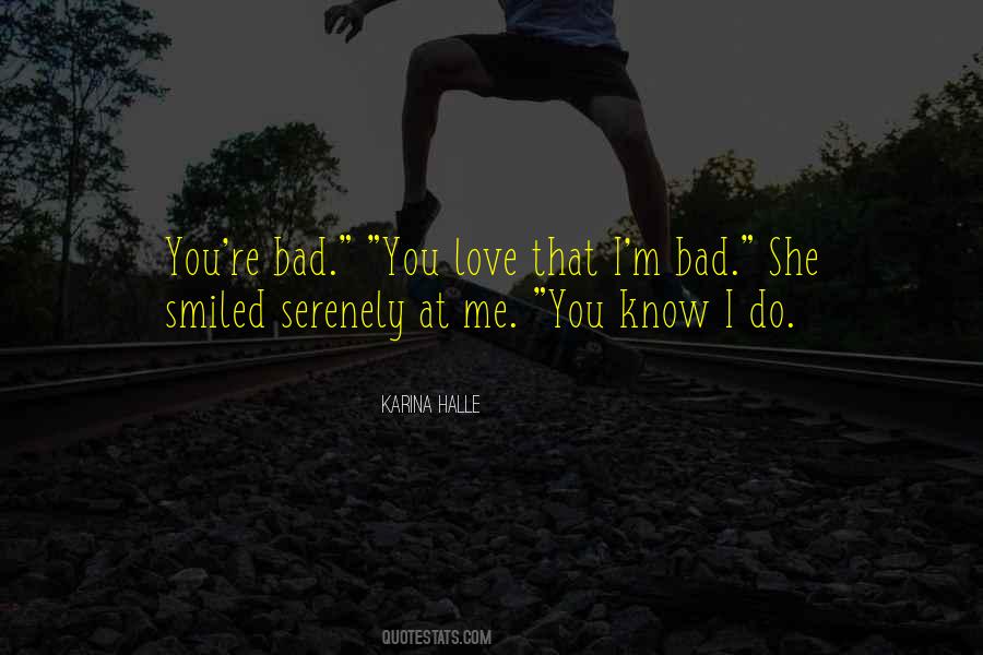 I M Bad Quotes #779766