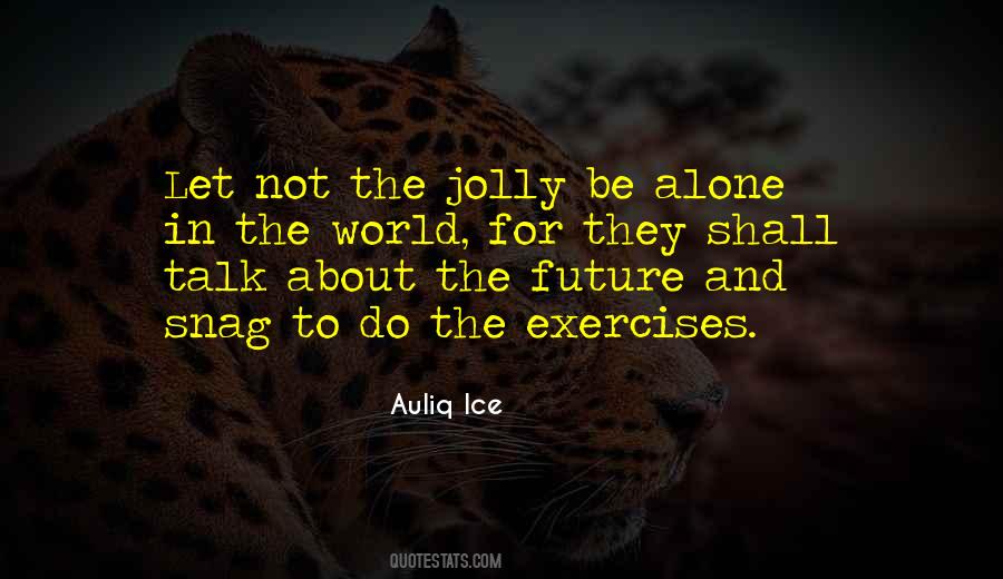 Quotes About Alone In The World #1835041