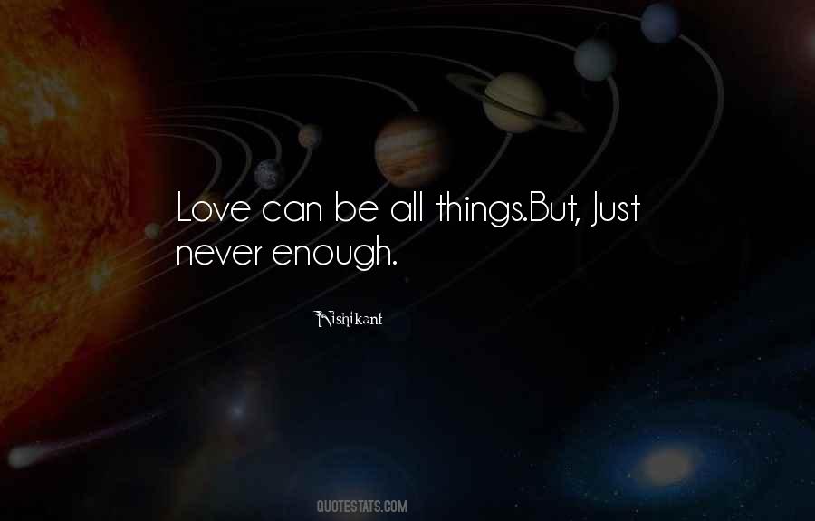 Love Can Be Quotes #1178820